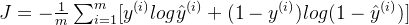 J=-\frac{1}{m}\sum_{i=1}^{m}[y^{(i)}log\hat{y}^{(i)}+(1-y^{(i)})log(1-\hat{y}^{(i)})]