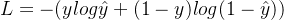 L = -(y log \hat{y} +(1-y)log(1- \hat{y}))