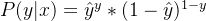 P(y | x) = \hat{y}^{y}*(1-\hat{y})^{1-y}