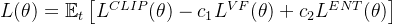 L(\theta) = \mathbb{E}_t \left[ L^{CLIP}(\theta) - c_1 L^{VF}(\theta) + c_2 L^{ENT}(\theta) \right]
