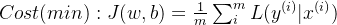 Cost(min):J(w,b) = \frac{1}{m}\sum_{i}^{m}L(y^{(i)}|x^{(i)})