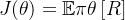 J(\theta) = \mathbb{E}{\pi\theta} \left[ R \right]