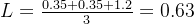 L=\frac{0.35+0.35+1.2}{3}=0.63
