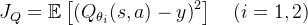 J_Q = \mathbb{E} \left[ \left( Q_{\theta_i}(s, a) - y \right)^2 \right] \quad (i = 1, 2)